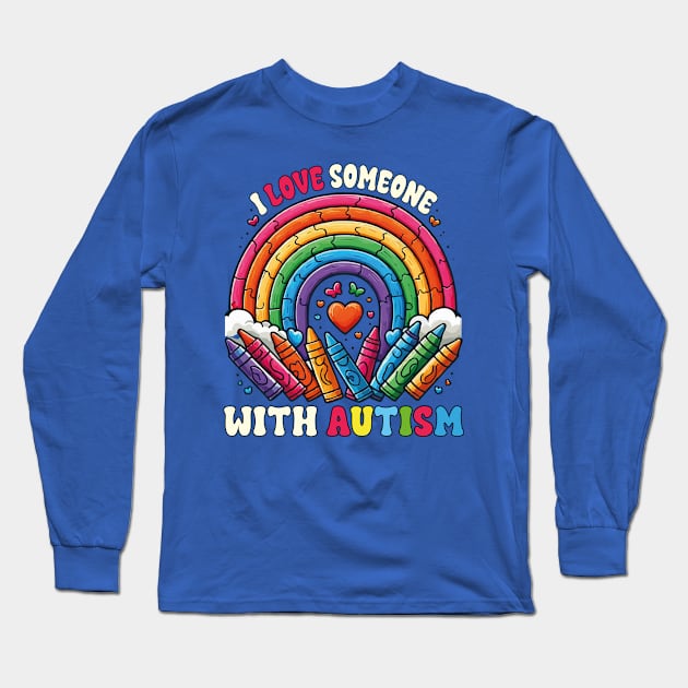 I Love Someone With Autism Rainbow Autism Awareness Teacher Long Sleeve T-Shirt by JUST PINK